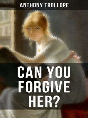 cover image of CAN YOU FORGIVE HER?